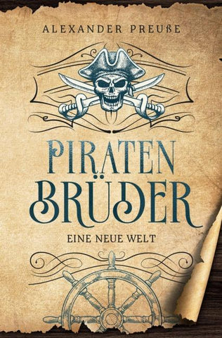 Eine neue Welt - Piratenbrüder Band 1