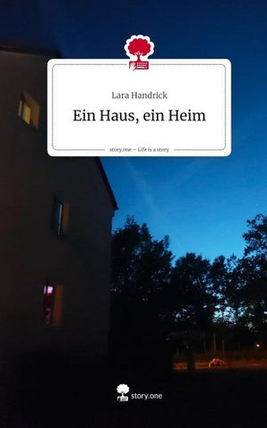 Ein Haus, ein Heim. Life is a Story - story.one