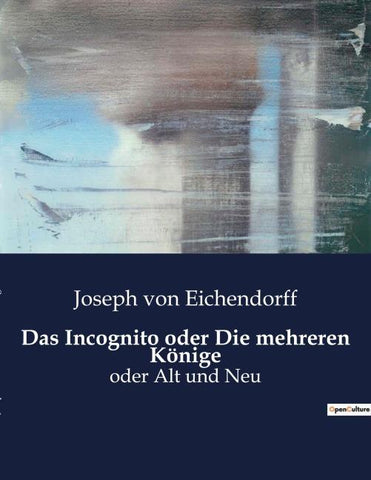 Das Incognito oder Die mehreren Könige