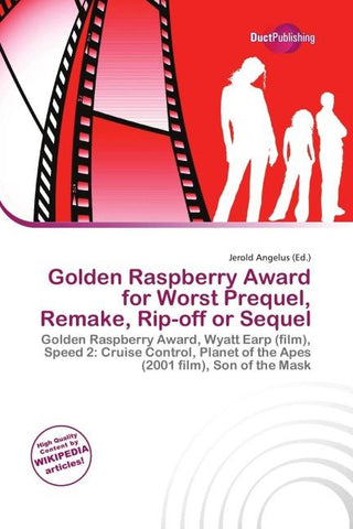Golden Raspberry Award for Worst Prequel, Remake, Rip-off or Sequel