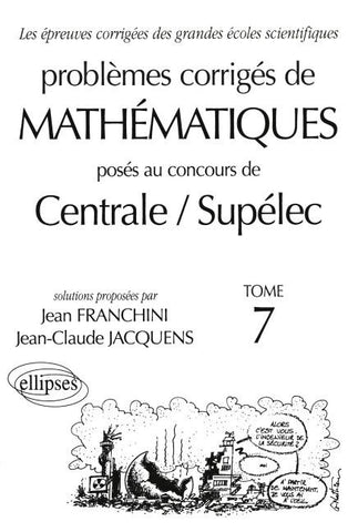Mathématiques Centrale/Supélec 2000-2001 - Tome 7