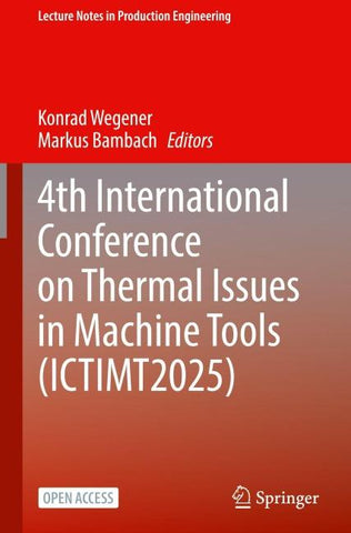 4th International Conference on Thermal Issues in Machine Tools (ICTIMT2025)