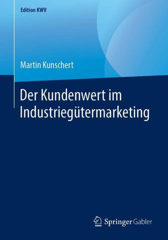 Der Kundenwert im Industriegütermarketing