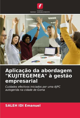 Aplicação da abordagem "KUJITEGEMEA" à gestão empresarial