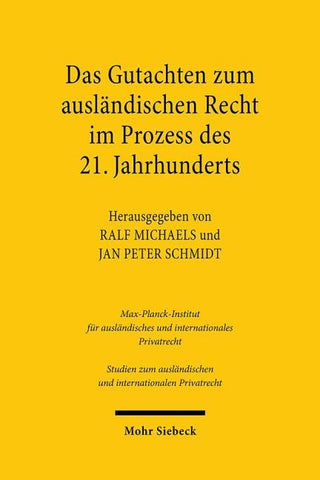 Das Gutachten zum ausländischen Recht im Prozess des 21. Jahrhunderts