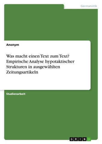 Was macht einen Text zum Text? Empirische Analyse hypotaktischer Strukturen in ausgewählten Zeitungsartikeln