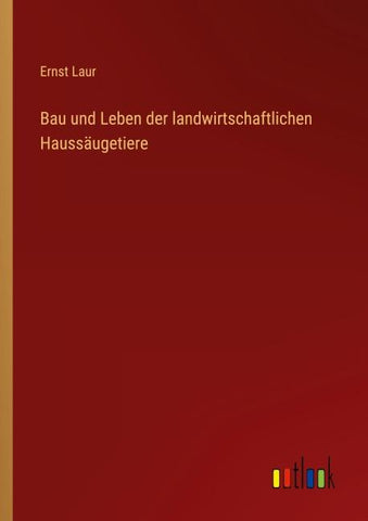 Bau und Leben der landwirtschaftlichen Haussäugetiere