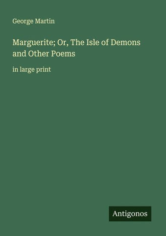 Marguerite; Or, The Isle of Demons and Other Poems