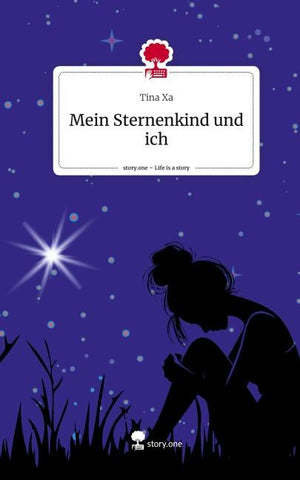 Mein Sternenkind und ich. Life is a Story - story.one