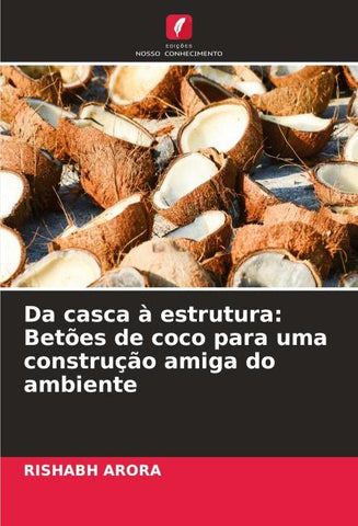 Da casca à estrutura: Betões de coco para uma construção amiga do ambiente