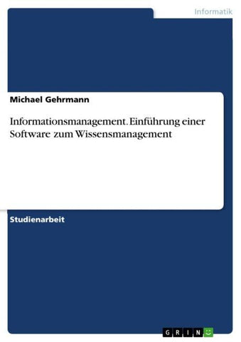 Informationsmanagement. Einführung einer Software zum Wissensmanagement