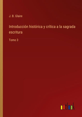 Introducción histórica y crítica a la sagrada escritura