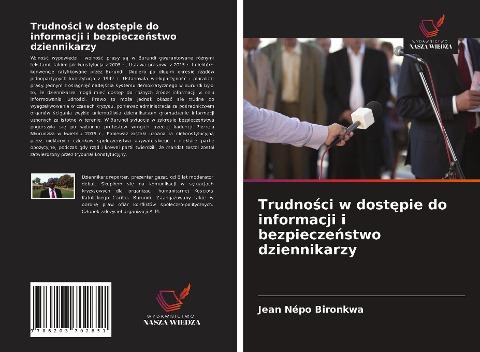 Trudno¿ci w dost¿pie do informacji i bezpiecze¿stwo dziennikarzy