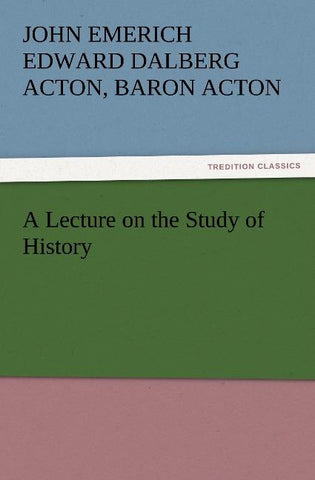 A Lecture on the Study of History
