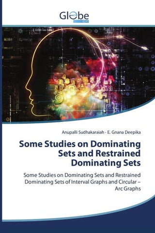 Some Studies on Dominating Sets and Restrained Dominating Sets