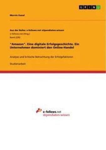 "Amazon". Eine digitale Erfolgsgeschichte. Ein Unternehmen dominiert den Online-Handel