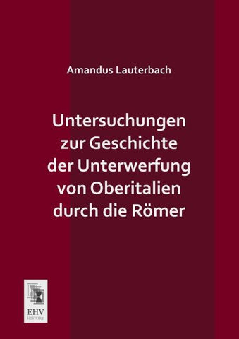 Untersuchungen zur Geschichte der Unterwerfung von Oberitalien durch die Römer