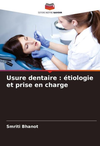 Usure dentaire : étiologie et prise en charge