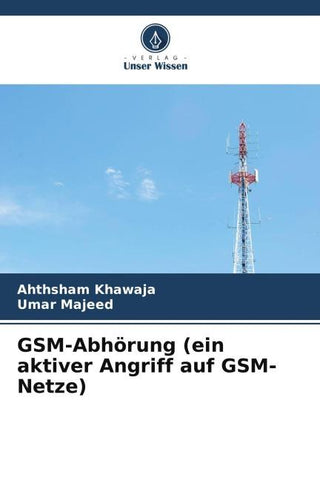 GSM-Abhörung (ein aktiver Angriff auf GSM-Netze)