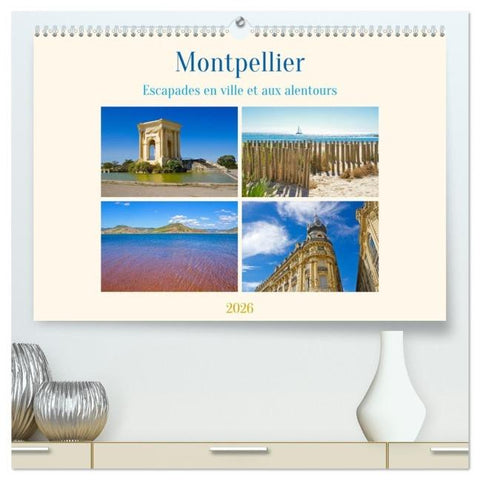 Montpellier - Escapades en ville et aux alentours  (Calendrier mural 2026 DIN A2 vertical) calendrier de bureau