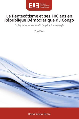 Le Pentecôtisme et ses 100 ans en République Démocratique du Congo