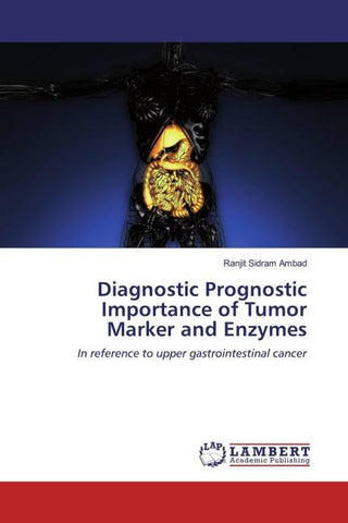 Diagnostic Prognostic Importance of Tumor Marker and Enzymes
