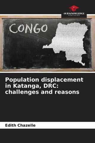Population displacement in Katanga, DRC: challenges and reasons