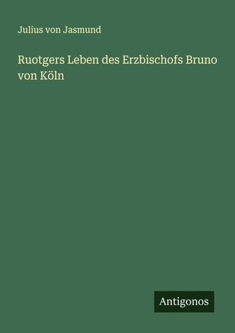Ruotgers Leben des Erzbischofs Bruno von Köln
