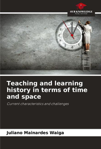 Teaching and learning history in terms of time and space