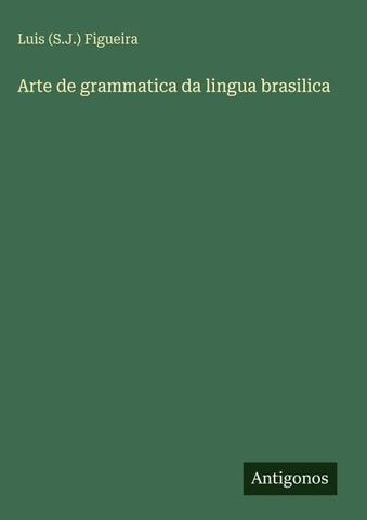Arte de grammatica da lingua brasilica