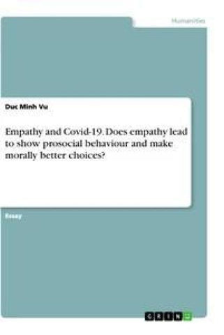 Empathy and Covid-19. Does empathy lead to show prosocial behaviour and make morally better choices?