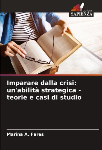 Imparare dalla crisi: un'abilità strategica - teorie e casi di studio