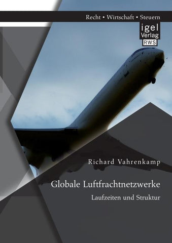 Globale Luftfrachtnetzwerke - Laufzeiten und Struktur
