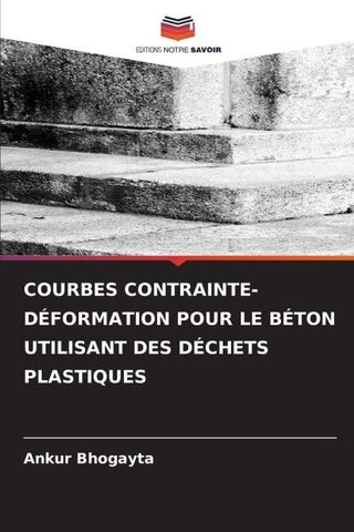 COURBES CONTRAINTE-DÉFORMATION POUR LE BÉTON UTILISANT DES DÉCHETS PLASTIQUES