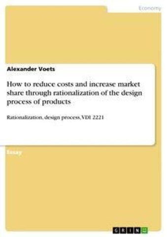 How to reduce costs and increase market share through rationalization of the design process of products