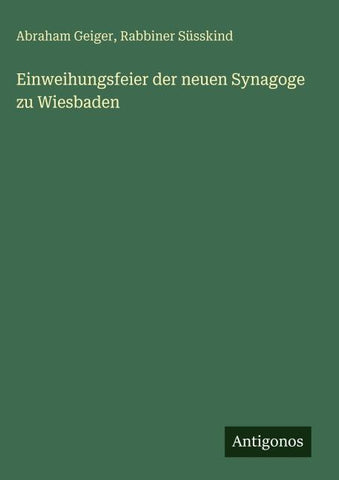 Einweihungsfeier der neuen Synagoge zu Wiesbaden