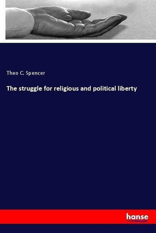 The struggle for religious and political liberty