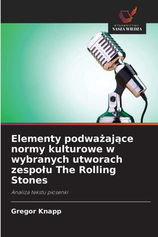Elementy podwa¿aj¿ce normy kulturowe w wybranych utworach zespo¿u The Rolling Stones