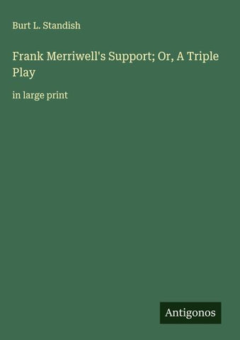 Frank Merriwell's Support; Or, A Triple Play