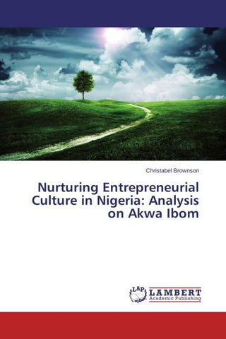 Nurturing Entrepreneurial Culture in Nigeria: Analysis on Akwa Ibom