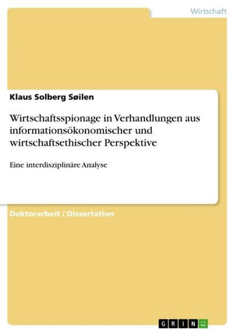 Wirtschaftsspionage in Verhandlungen aus informationsökonomischer und wirtschaftsethischer Perspektive