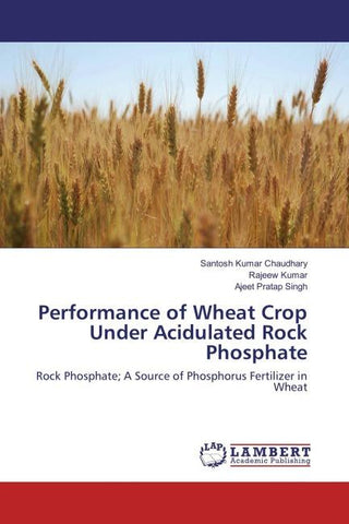 Performance of Wheat Crop Under Acidulated Rock Phosphate