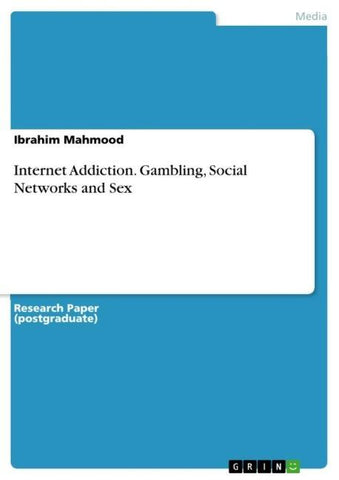 Internet Addiction. Gambling, Social Networks and Sex