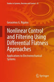 Nonlinear Control and Filtering Using Differential Flatness Approaches