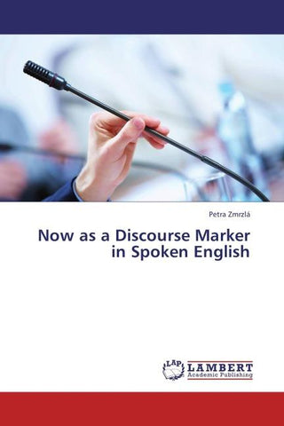 Now as a Discourse Marker in Spoken English