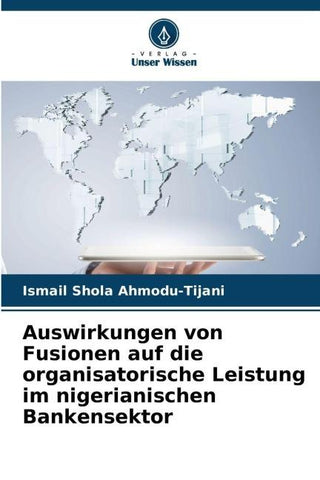 Auswirkungen von Fusionen auf die organisatorische Leistung im nigerianischen Bankensektor