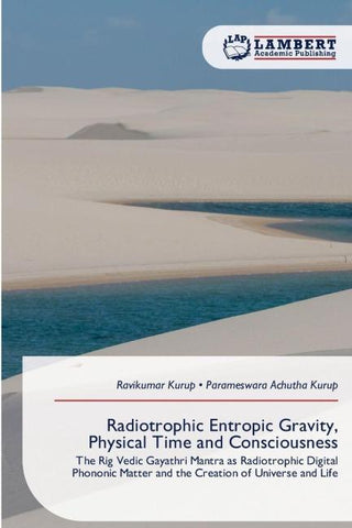 Radiotrophic Entropic Gravity, Physical Time and Consciousness
