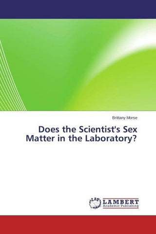 Does the Scientist's Sex Matter in the Laboratory?