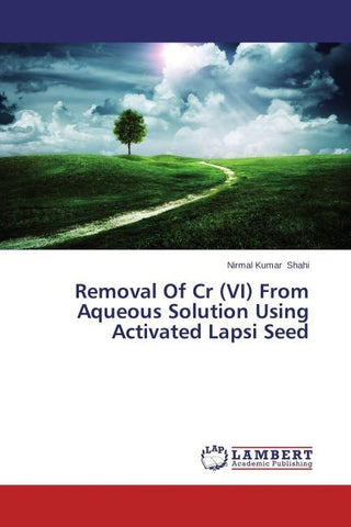 Removal Of Cr (VI) From Aqueous Solution Using Activated Lapsi Seed