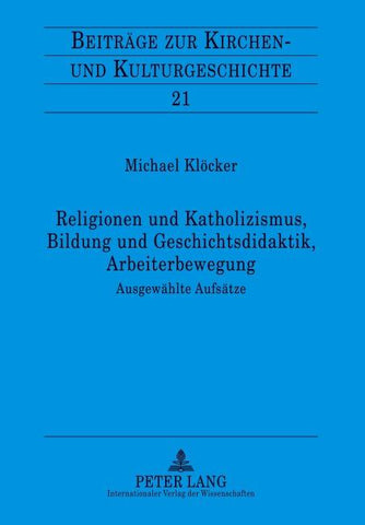 Religionen und Katholizismus, Bildung und Geschichtsdidaktik, Arbeiterbewegung